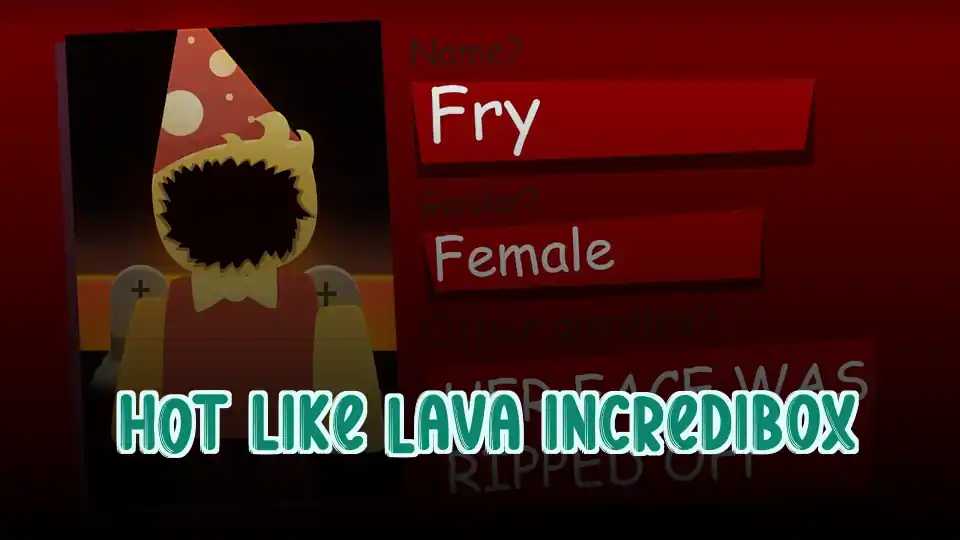 Hot Like Lava IncrediBox