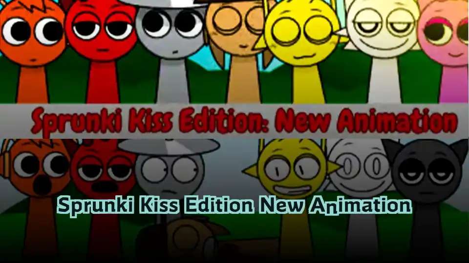 Sprunki Kiss Edition New Animation