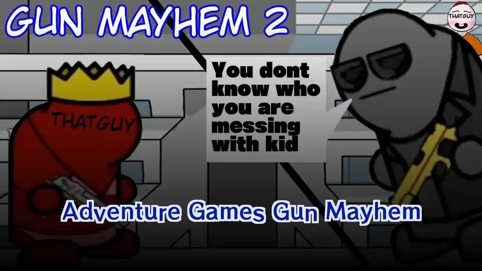 Adventure Games Gun Mayhem