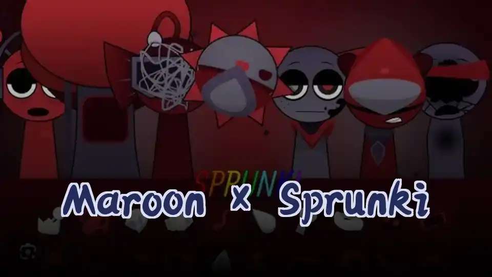 Maroon × Sprunki