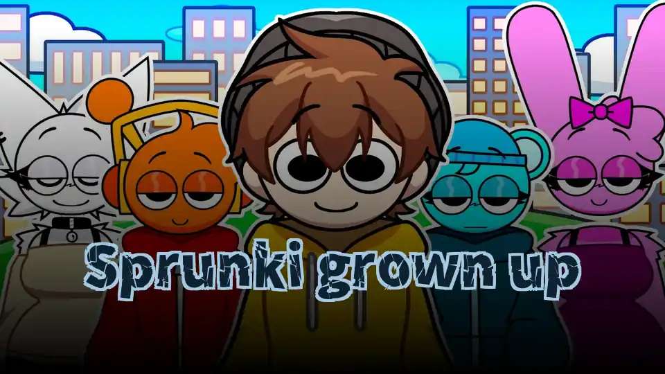 Sprunki grown up