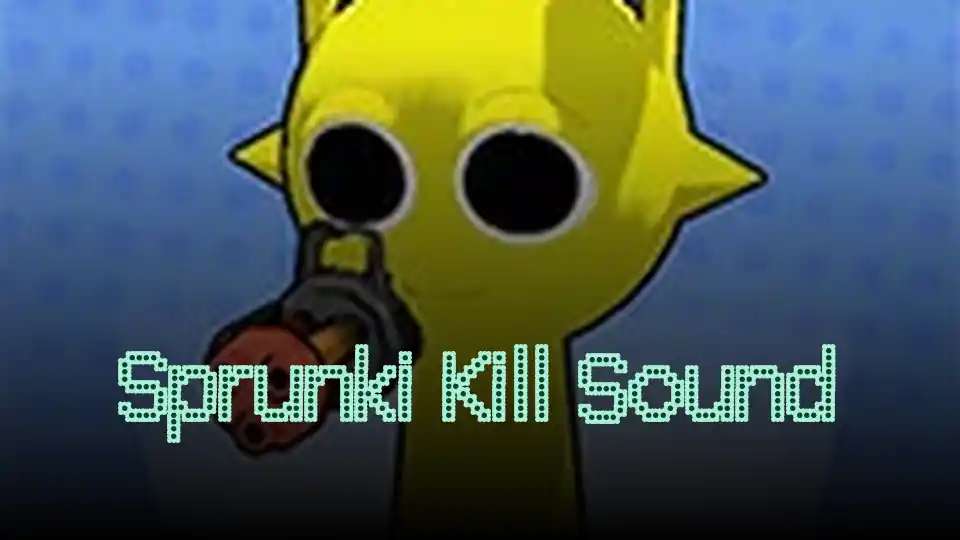 Sprunki Kill Sound