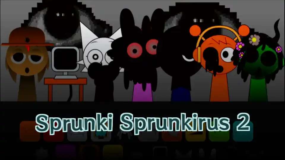 Sprunki Sprunkirus 2