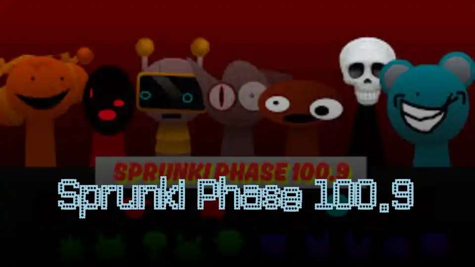 Sprunki Phase 100.9