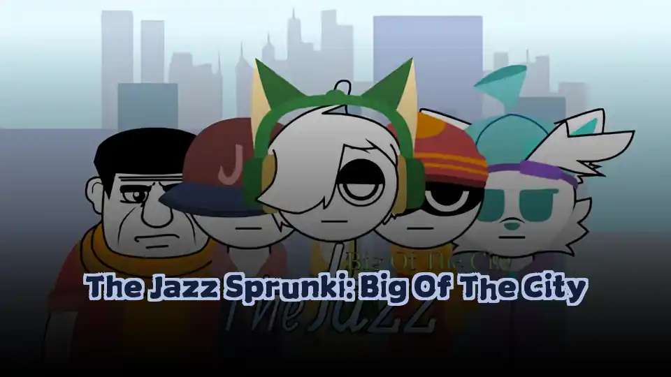 The Jazz Sprunki: Big Of The City