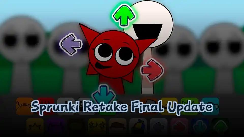 Sprunki Retake Final Update by Sprunked Game