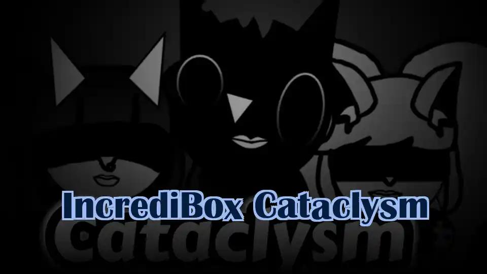 IncrediBox Cataclysm