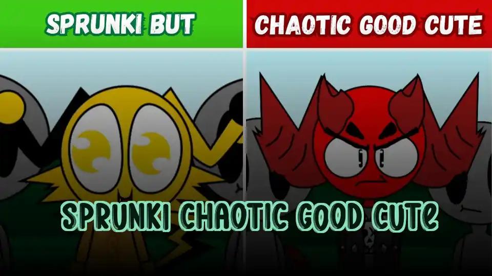 Sprunki Chaotic Good Cute