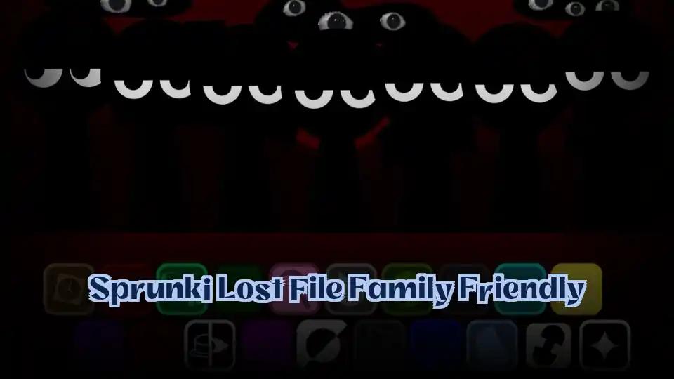 Sprunki Lost File Family Friendly