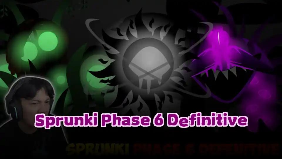 Sprunki Phase 6 Definitive