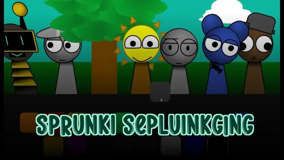 Sprunki Sepluinkging