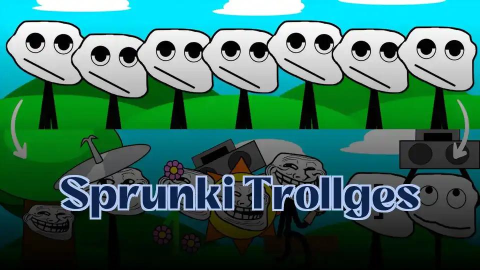 Sprunki Trollges