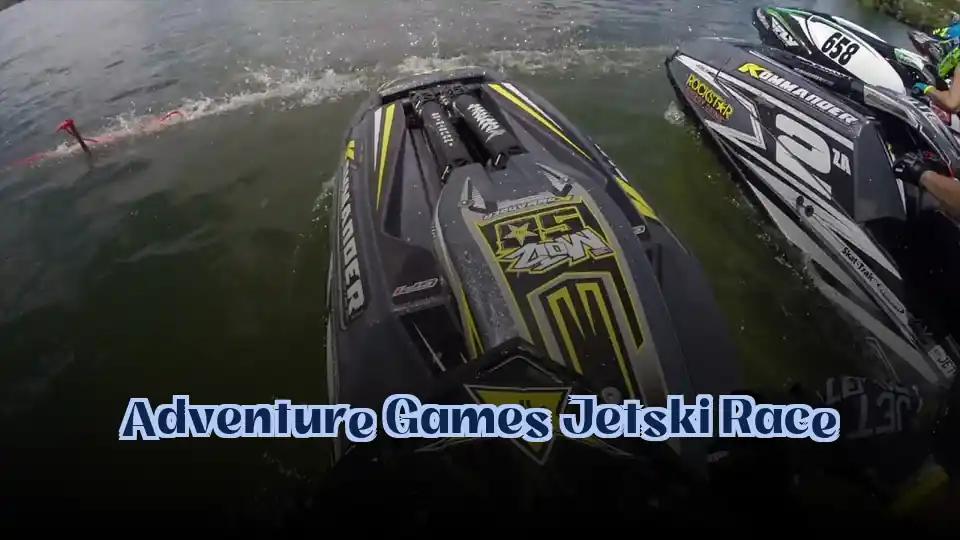 Adventure Games Jetski Race