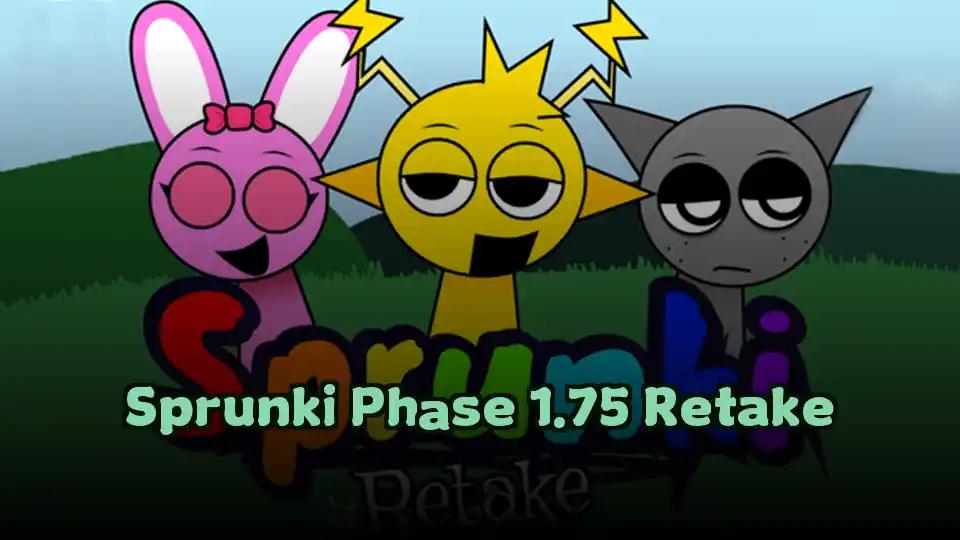 Sprunki Phase 1.75 Retake