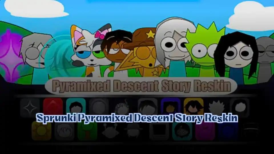 Sprunki Pyramixed Descent Story Reskin