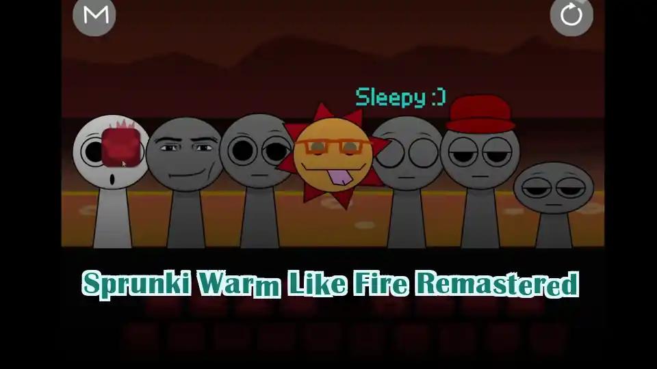 Sprunki Warm Like Fire Remastered