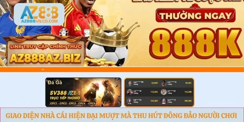Giao diện nhà cái hiện đại mượt mà thu hút đông đảo người chơi 